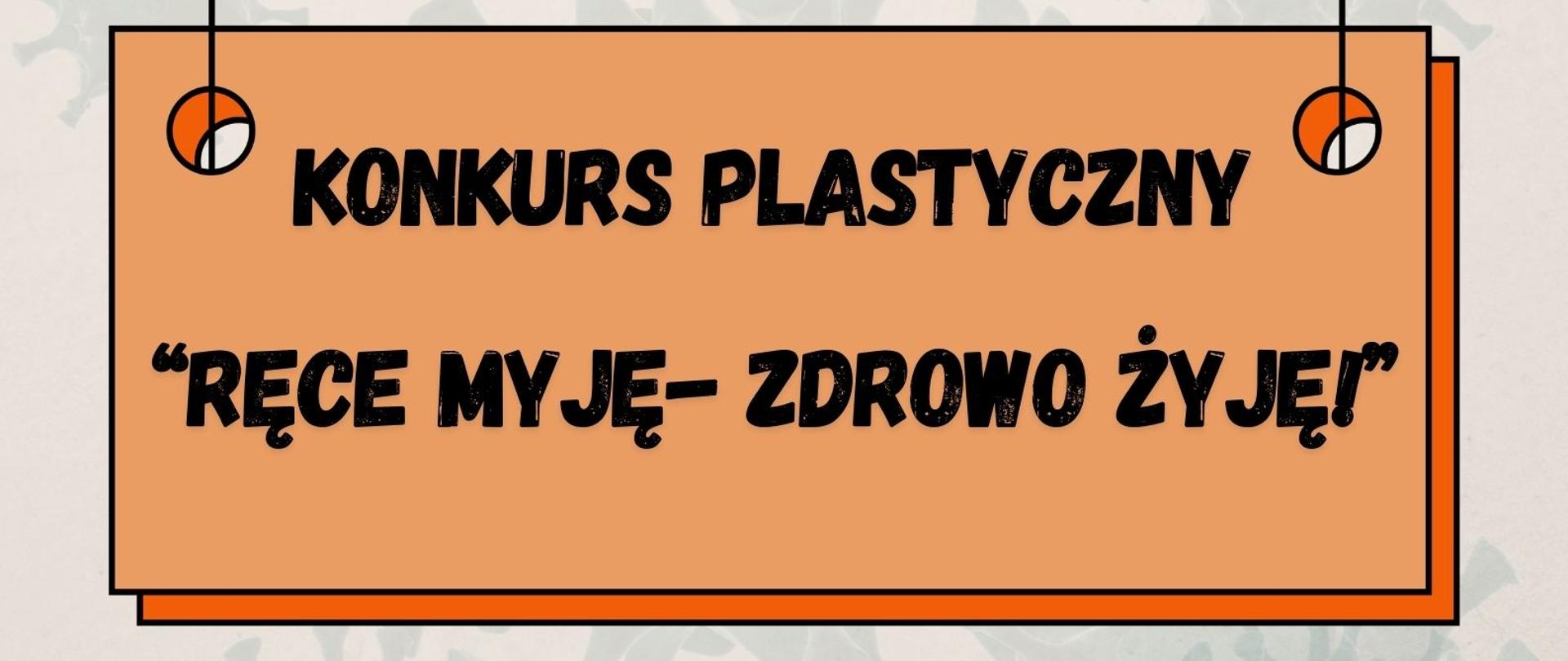 Konkurs plastyczny - Ręce myję - zdrowo żyję