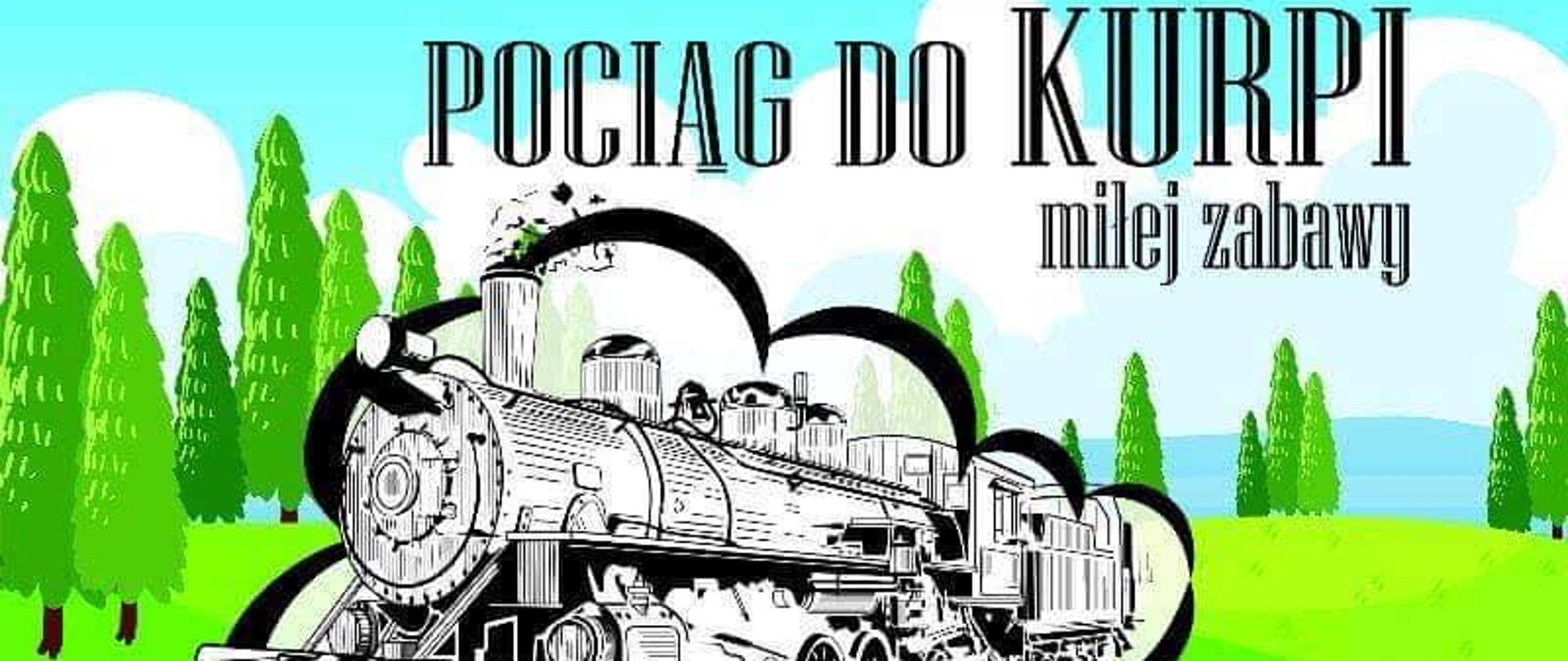 Plakat reklamujący festyn „Pociąg do tradycji Kurpie i Szlachta”