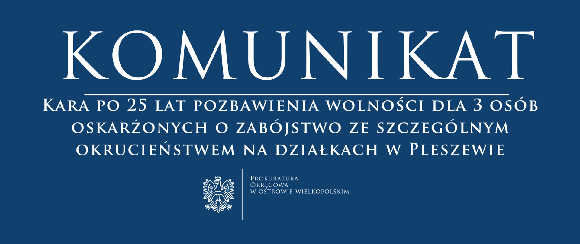 Kara po 25 lat pozbawienia wolności dla 3 osób oskarżonych o zabójstwo ze szczególnym okrucieństwem na działkach w Pleszewie