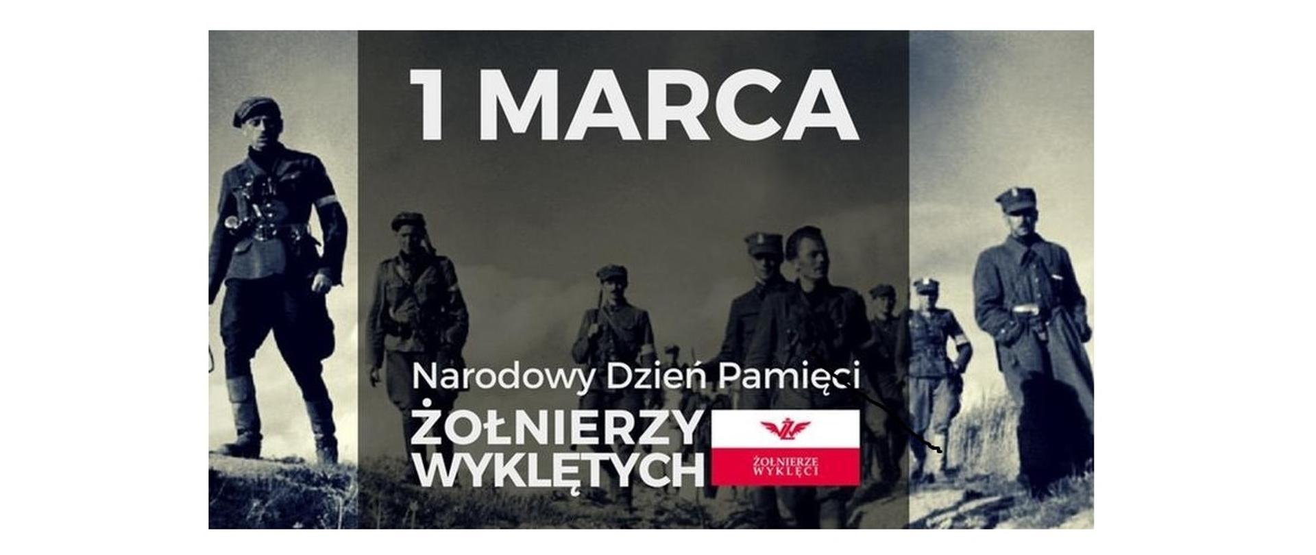 Plakat z okazji narodowego dnia żołnierzy wyklętych: postacie mężczyzn w mundurach z okresu II wojny światowej. Na środku slogan” 1 marca: narodowy dzień pamięci żołnierzy wyklętych”.