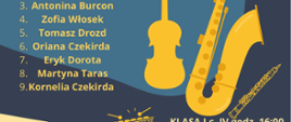 plakat zawiera trzy kolory tła (niebieski jasny, ciemnoniebieski, jasno-brązowy), rozrzucone instrumenty muzyczne skrzypce, saksofon, obój, dzwonki, w części górnej informacje dotyczące nazwy konkursu, poniżej harmonogram uczestników rozłożony godzinami poszczególnych klas