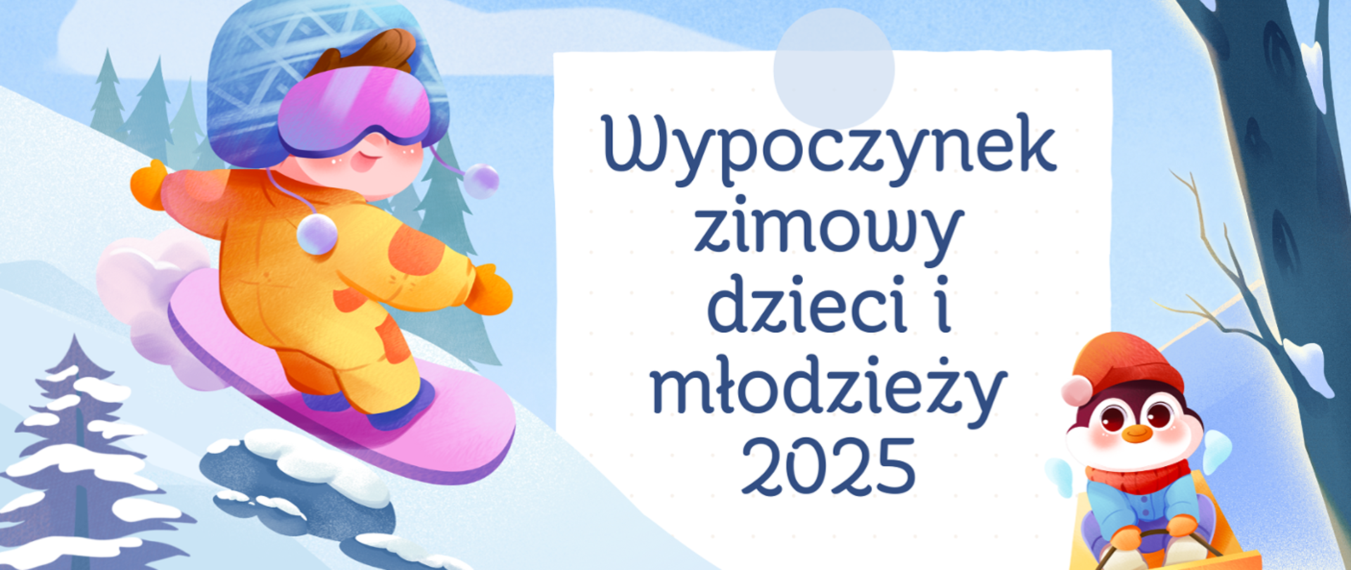 Grafika przedstawia rysunkowych bohaterów uprawiających sporty zimowe i napis: Wypoczynek zimowy dzieci i młodzieży 2025