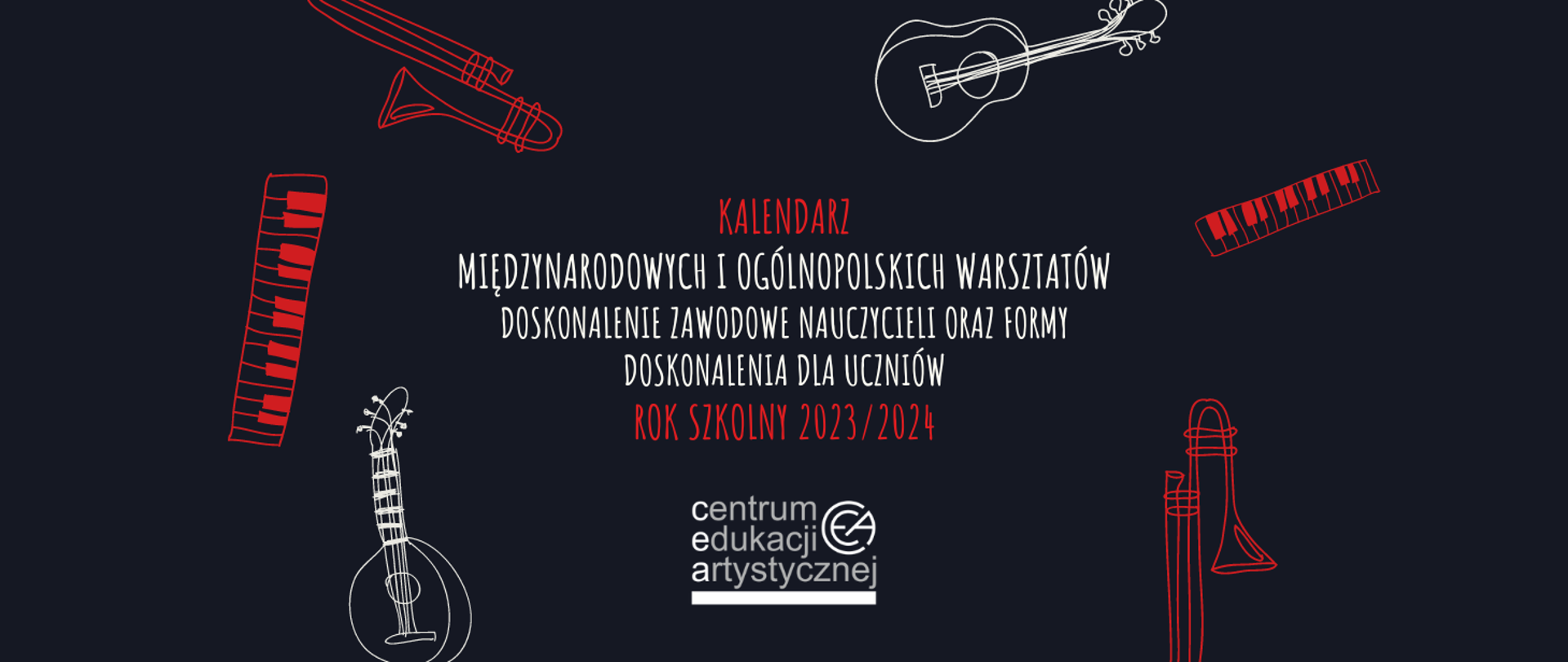 Grafika na ciemnogranatowym tle z ikonografią instrumentów muzycznych, logo CEA na środku oraz tekstem "Kalendarz międzynarodowych i ogólnopolskich warsztatów doskonalenie zawodowe nauczycieli oraz formy doskonalenia dla uczniów rok szkolny 2023/2024"