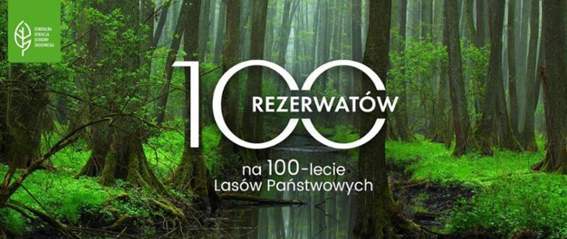 100 rezerwatów na 100-lecie Lasów Państwowych 