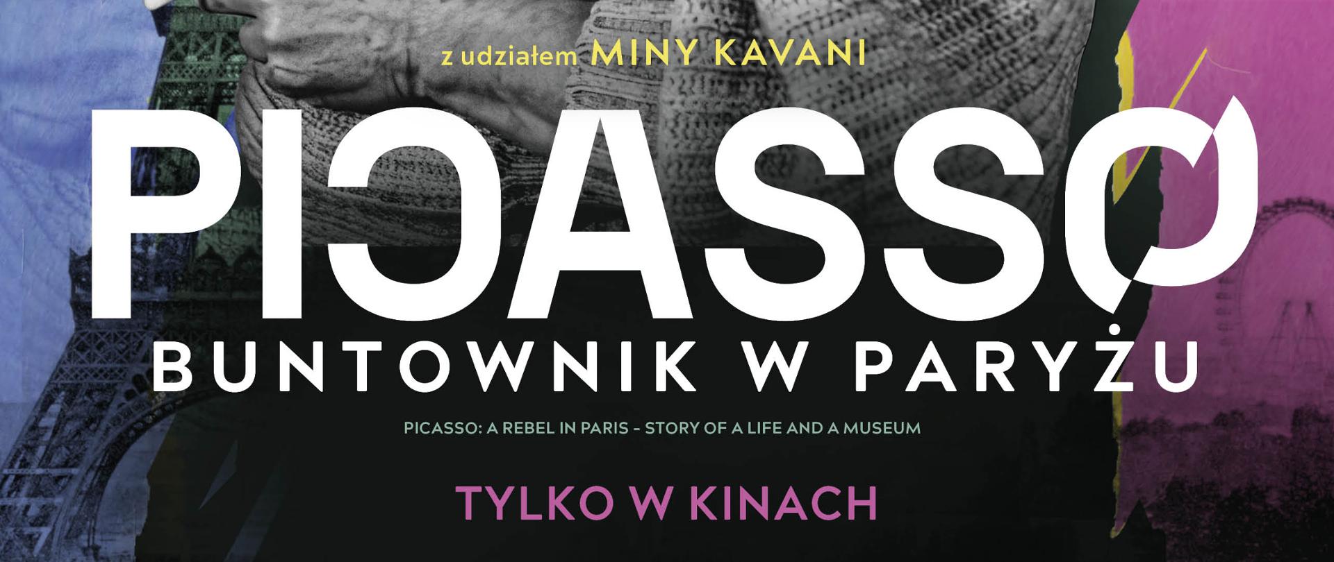 Plakat promujący seans filmowy Picasso buntownik w Paryżu. Na plakacie postać słynnego malarza, w tle wieża Eiffla . Tło plakat w kolorach: niebieski, żółty, fioletowy