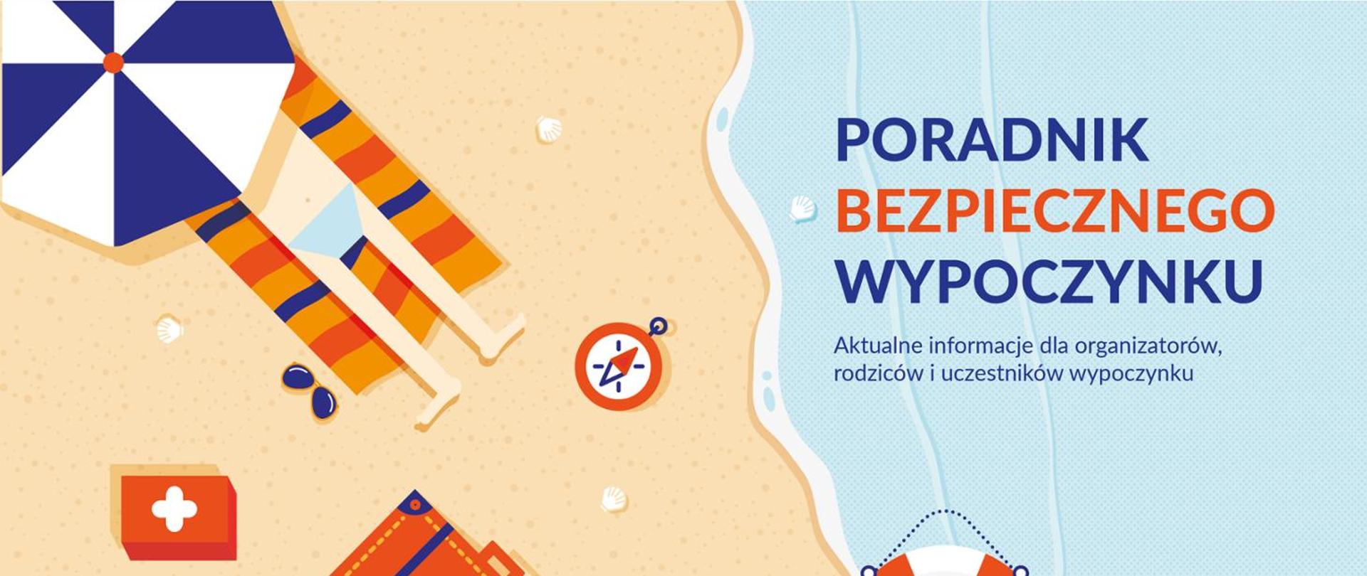 Kolorowa grafika z plażą i wodą oraz napisem "Poradnik bezpiecznego wypoczynku. Aktualne informacje dla organizatorów, rodziców i uczestników wypoczynku"