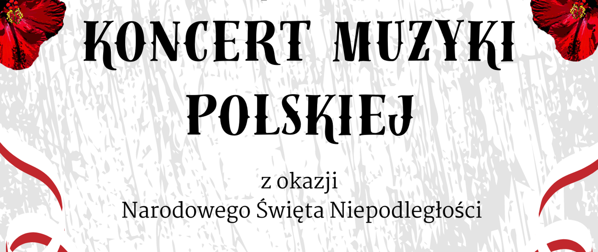 Plakat anonsuje wydarzenie pt. Koncert Muzyki Polskiej z okazji święta narodowego Odzyskania Niepodległości.
Plakat jest w kolorach biało- czerwonych. Wokół napisów rozplanowano czerwone maki. W samym dole plakatu widnieją sylwetki oddziału żołnierzy polskich w kolorze czarnym.