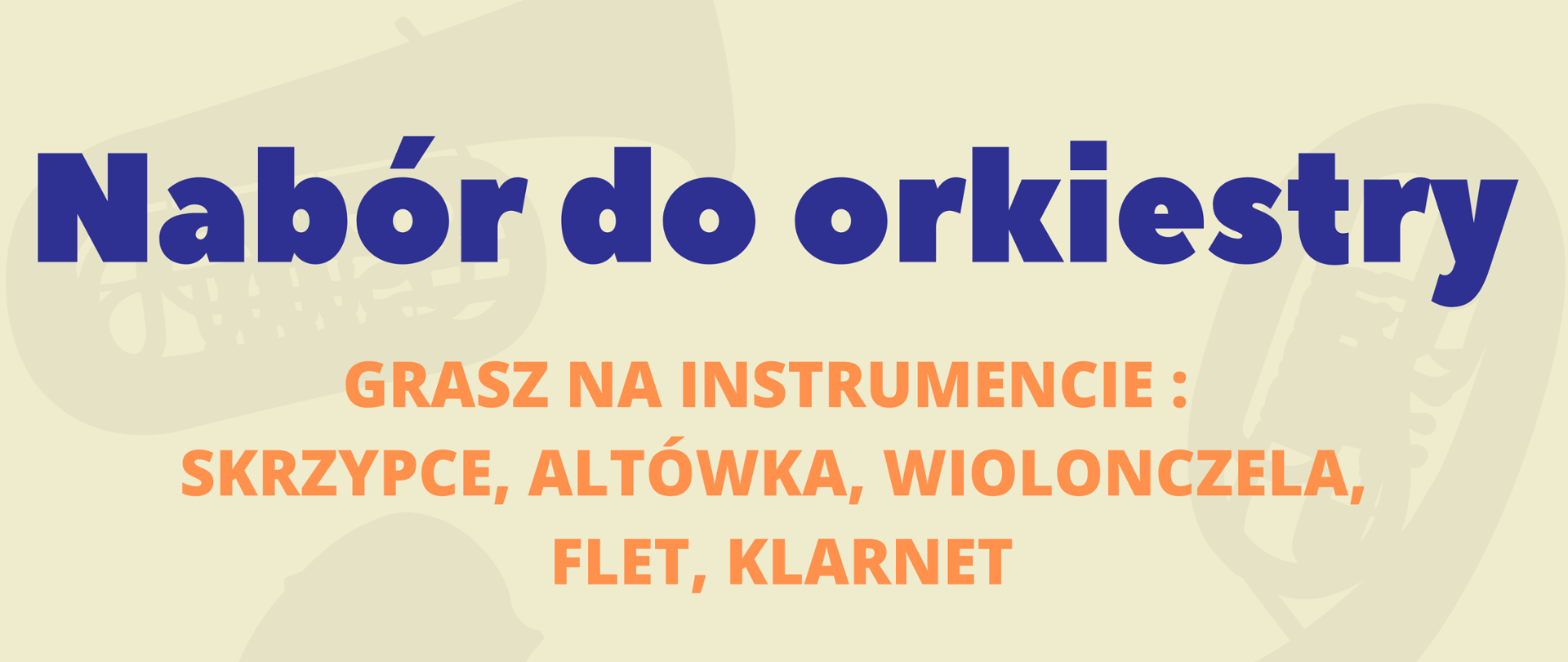 Na kremowym tle, w górnej części plakatu znajduje się informacja o naborze do szkolnej orkiestry. Na dole widnieje grafika przedstawiająca dyrygenta oraz skrzypka i wiolonczeliste.