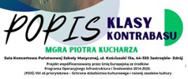 Plakat informacyjny dotyczący popisu klasy kontrabasu mgr Piotra Kucharza odbywającego się w dniu 04.12.2024 o godz. 18.30.