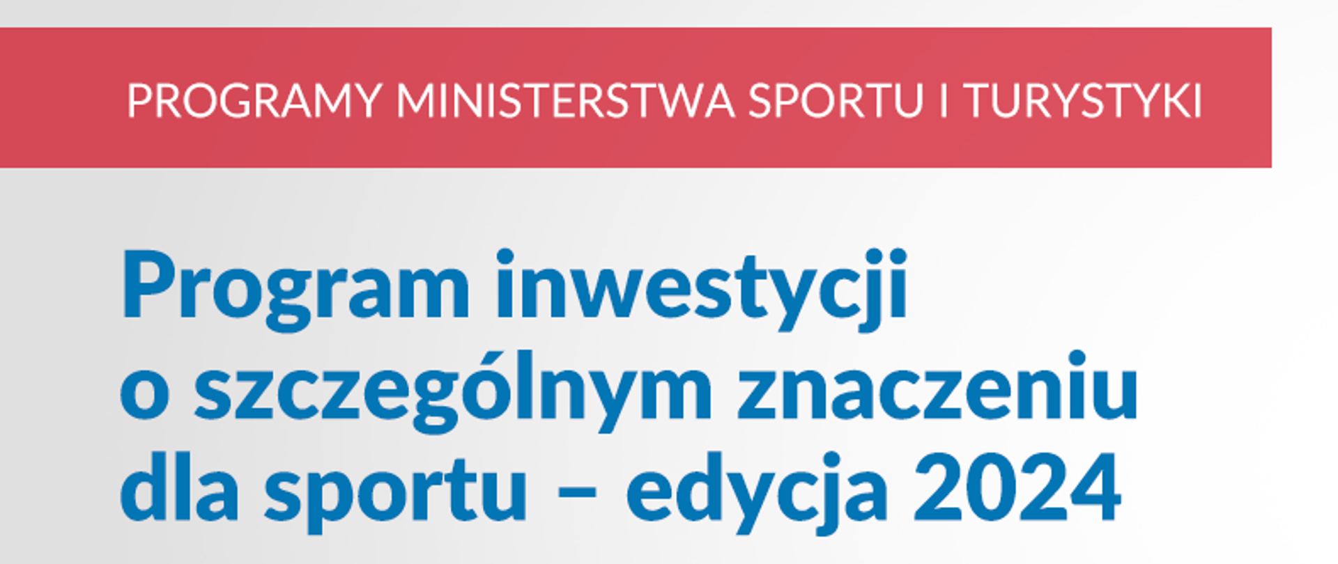 Na samej górze grafiki znajduje się biały napis na czerwonym tle "Programy Ministerstwa Sportu i Turystyki", a poniżej napis "Program inwestycji o szczególnym znaczeniu dla sportu - edycja 2024". Po prawej stronie znajduje się zdjęcie sportowca skaczącego przez płotek na stadionie lekkoatletycznym.