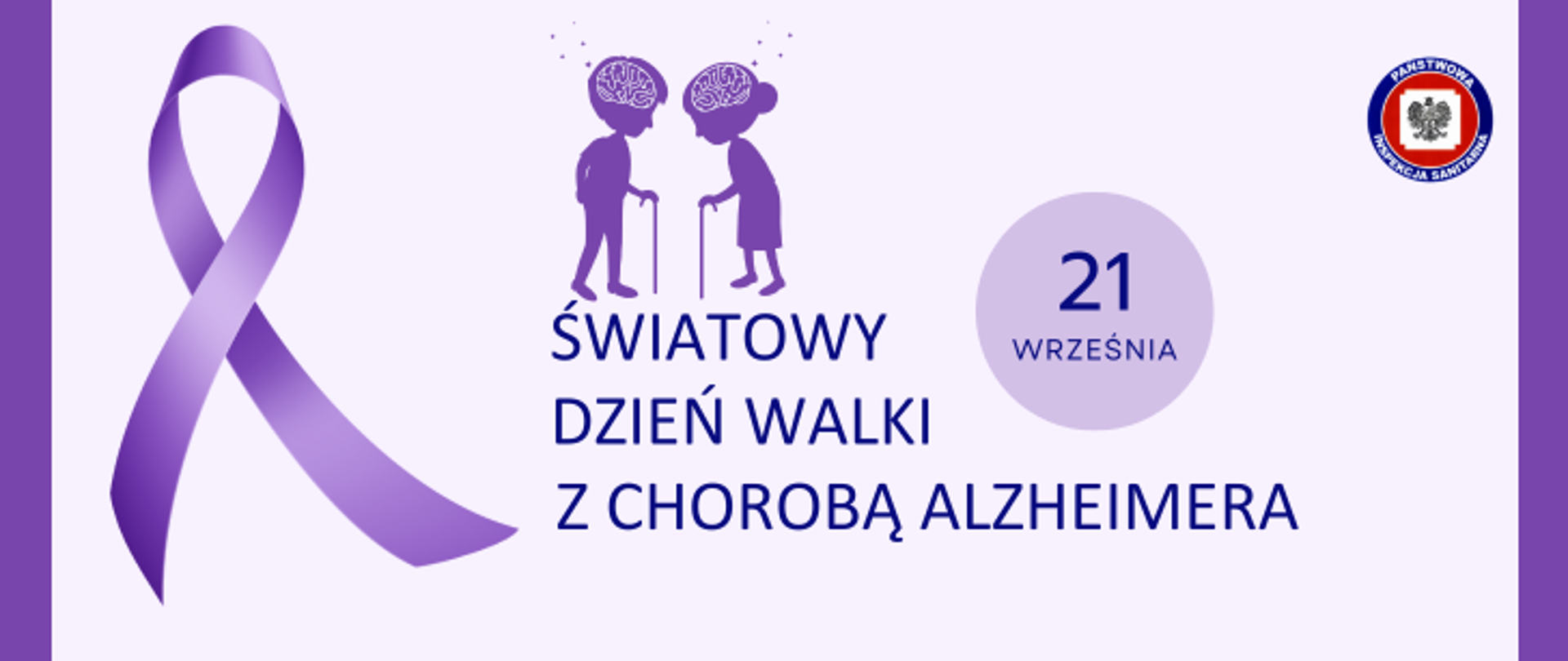 Grafika w fioletowej tonacji. Po lewej fioletowa wstążka, pośrodku dwoje starszych ludzi o laskach, pod nimi napis Światowy Dzień Walki z Chorobą Alzheimera, po prawej na okrągłym polu napis 21 września. W prawym górnym rogu logo Państwowej Inspekcji Sanitarnej.