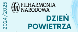 Plakat informuje o wydarzeniu muzycznym „Dzień Powietrza” organizowanym przez Filharmonię Narodową w sezonie 2024/2025.