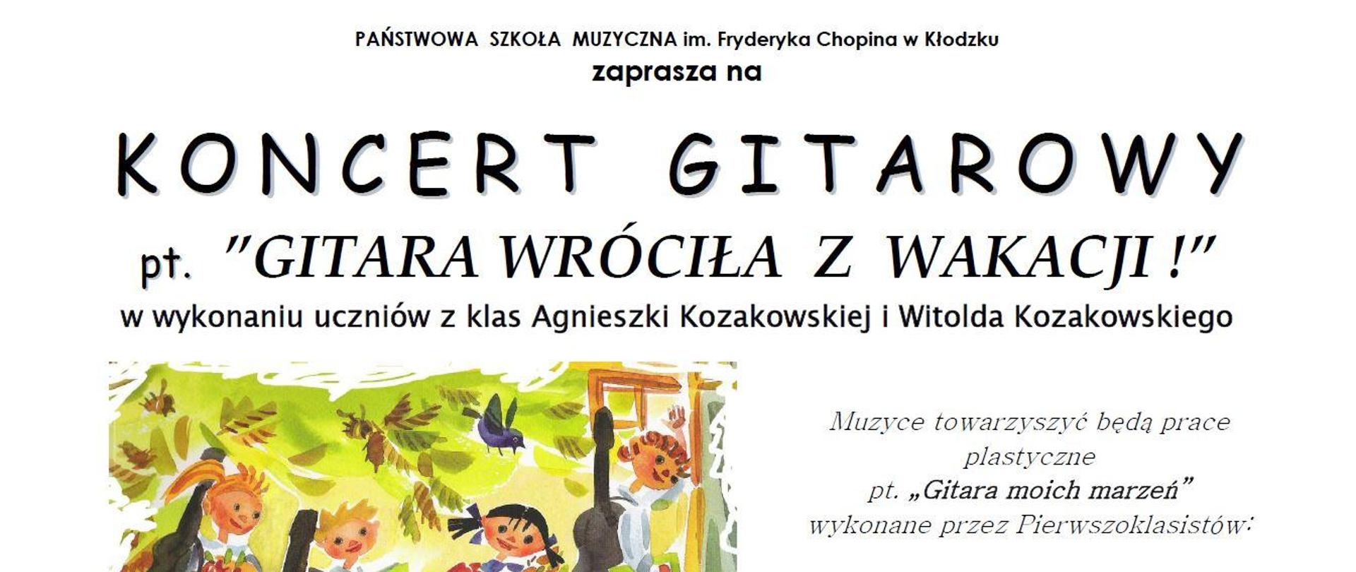 Plakat na białym tle z grafiką rysunkową chłopców niosących gitary oraz informacją tekstową dot. koncertu uczniów klas gitary p. A. i W. Kozakowskiego pt. "Gitara wróciła z wakacji" - 13 września 2024