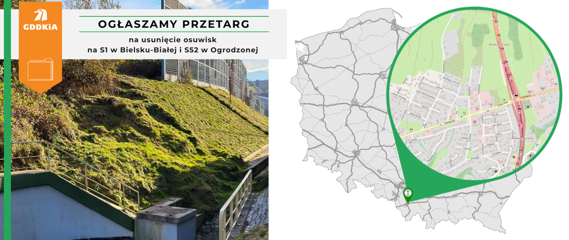 Obraz przedstawia ogłoszenie przetargu przez Generalną Dyrekcję Dróg Krajowych i Autostrad (GDDKiA) na usunięcie osuwisk na drogach S1 w Bielsku-Białej i S52 w Ogrodzonej. W lewym górnym rogu znajduje się logo GDDKiA oraz ikona teczki. Centralną część obrazu zajmuje fotografia terenu z widocznym osuwiskiem. Po prawej stronie widoczna jest mapa Polski z zaznaczonymi drogami oraz powiększony fragment mapy, na którym wskazano lokalizację osuwisk.
Na obrazie umieszczony jest tekst: "OGŁASZAMY PRZETARG na usunięcie osuwisk na S1 w Bielsku-Białej i S52 w Ogrodzonej".