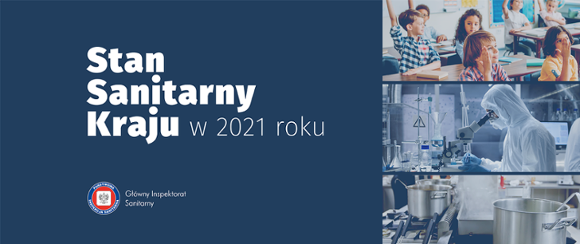 Na zdjęciu znajduje się napis Stan sanitarny kraju w 2021 roku, poniżej logo Głównego Inspektora Sanitarnego. Z prawej strony trzy fotografie przedstawiające dzieci, laboratorium i kuchnię 