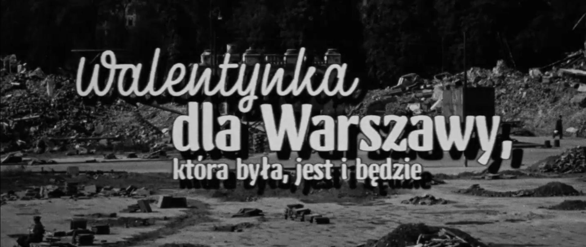 Na zdjęciu znajduje się napis "Walentynka dla Warszawy, która była, jest i będzie