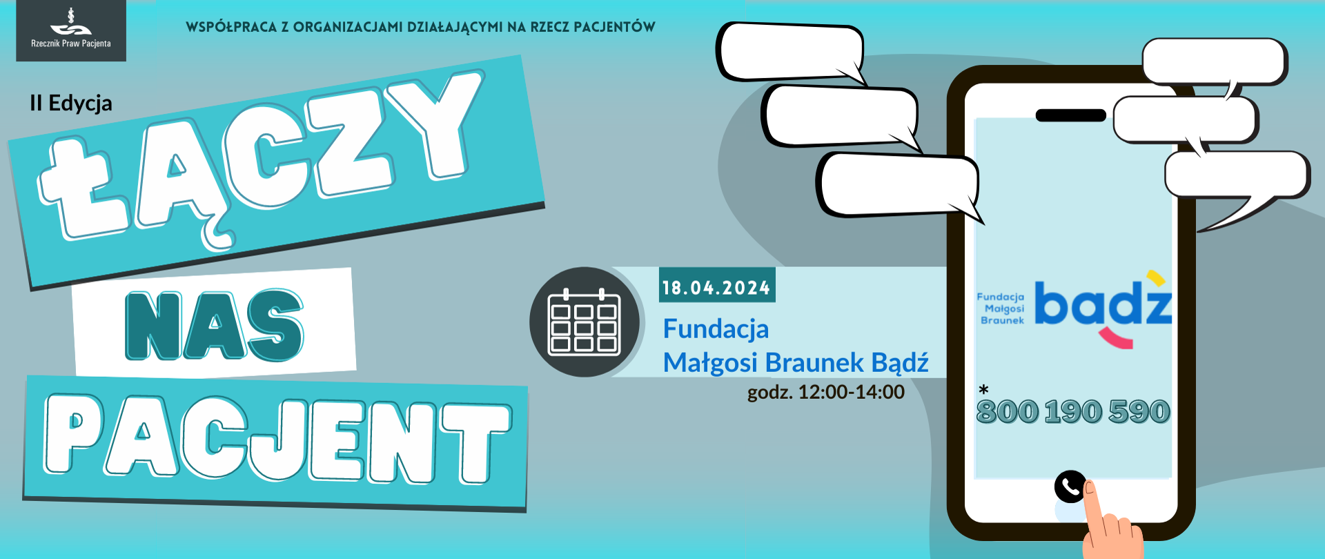 Baner łączy nas pacjent. Fundacja Małgosi Braunek Bądź 18.04.2024, godz. 12:00-14:00. 