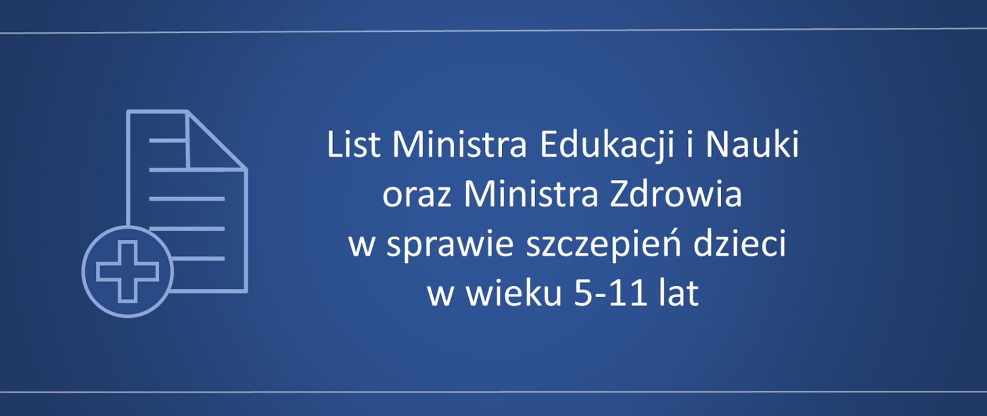 Niebieskie tło, a na nim napis: "List Ministra Edukacji i Nauki oraz Ministra Zdrowia w sprawie szczepień dzieci w wieku 5-11 lat