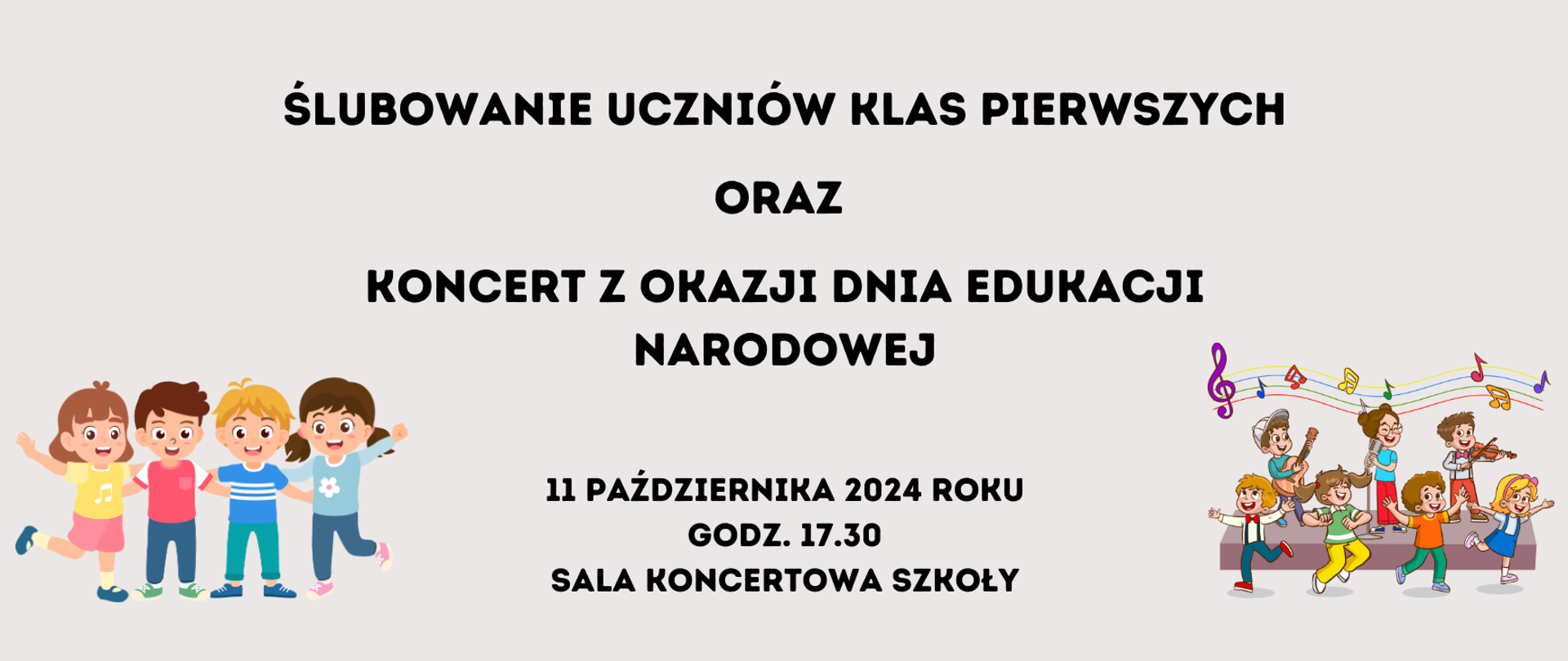 Beżowe tło. Po brzegach ozdobne ramki. Na dole po obu stronach uśmiechnięte dzieci. Na środku napis: Państwowa Szkoła Muzyczna I st. im. Karola Namysłowskiego w Szczebrzeszynie , ślubowanie klas pierwszych oraz koncert z okazji dnia edukacji narodowej. 11października 2024 roku godz. 17.30 sala koncertowa szkoły. 