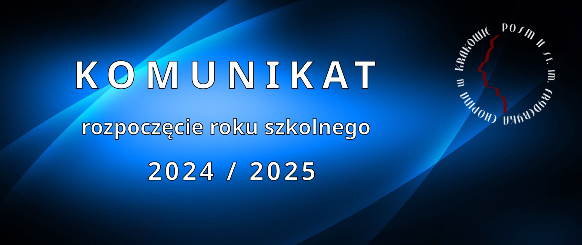 Baner, niebieskie tło, w prawym rogu logotyp szkoły, na środku tekst: Komunikat, rozpoczęcie roku szkolnego 2024 / 2025