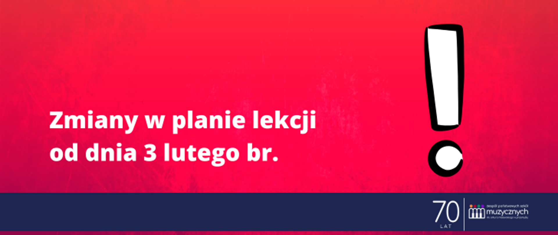 Na czerwonym tle znajduje się biały napis: Zmiany w planie lekcji od dnia 3 lutego br.! Poniżej znajduje się granatowy pas, a na nim logo jubileuszowe szkoły.