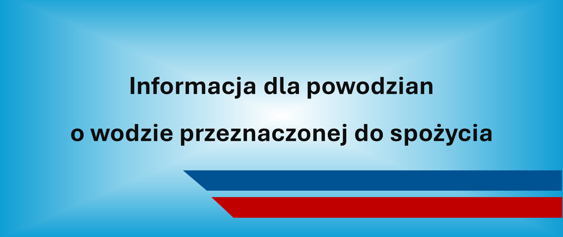 Informacja dla powodzian o wodzie przeznaczonej do spożycia