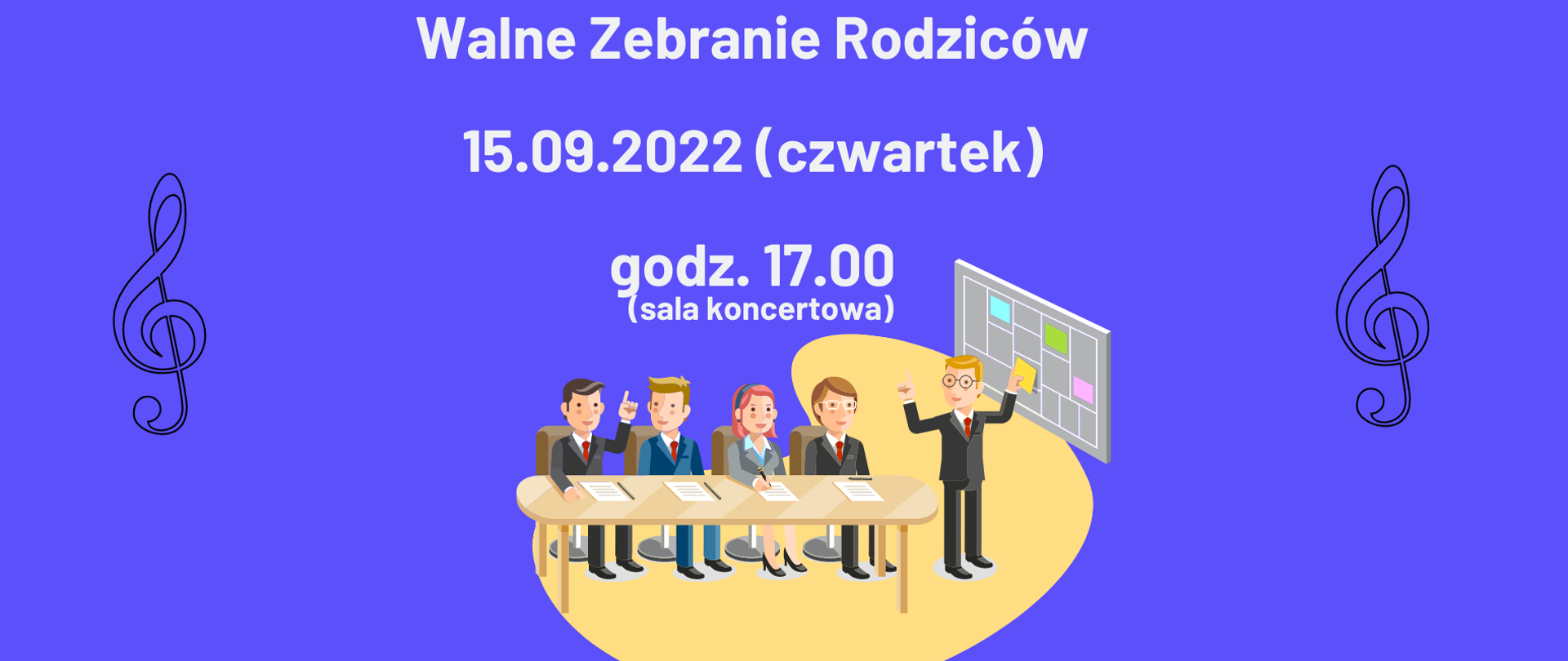 Na niebieskim tle napis Walne Zebranie Rodziców 15.09.2022 (czwartek) godz. 17.00 (sala koncertowa). Po lewej i prawej stronie przezroczysty klucz wiolinowy z czarny konturem. Na dole grafika różnokolorowych postaci ludzkich.
