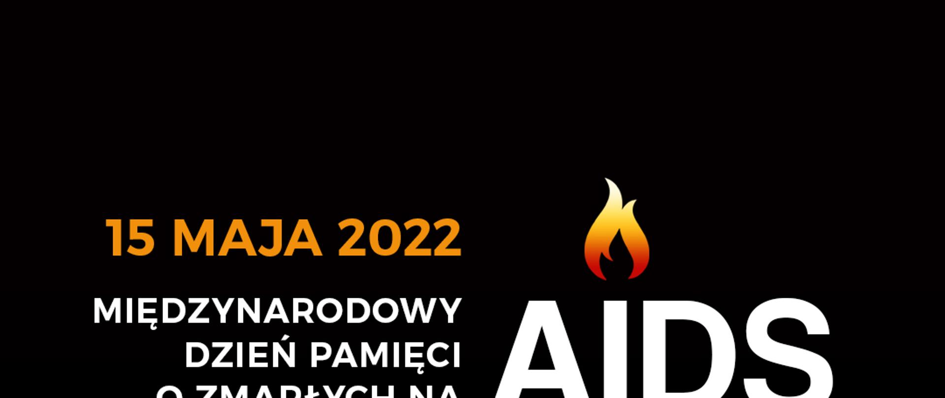 Na czarnym tle zapalone 4 świece. Na świecami żółty napis 15 maja 2022 oraz biały napis Międzynarodowy dzień pamięci o zmarłych na AIDS