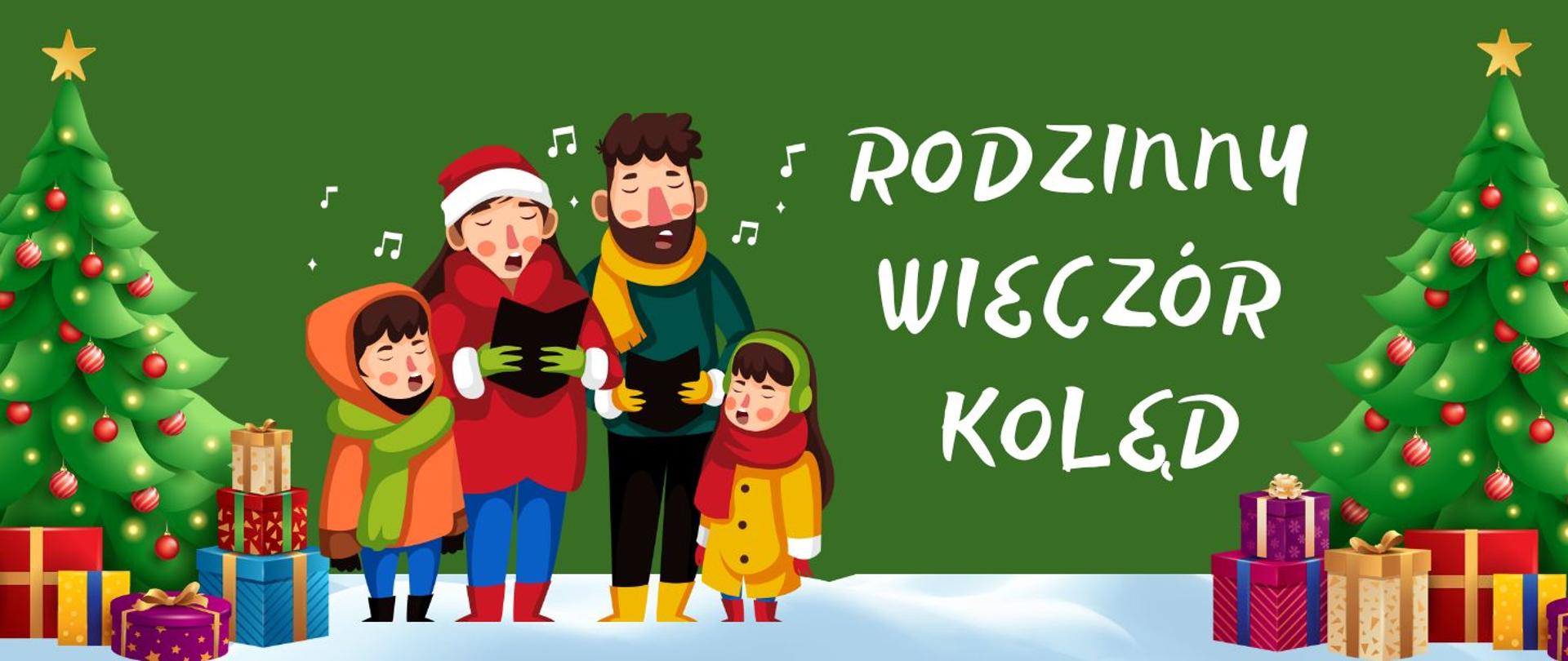 Zdjęcie przedstawia kolędującą rodzinę 2+2 na zielonym tle w otoczeniu dwóch choinek po ich prawej i lewej stronie. Pod choinkami leżą ładnie zapakowane prezenty.