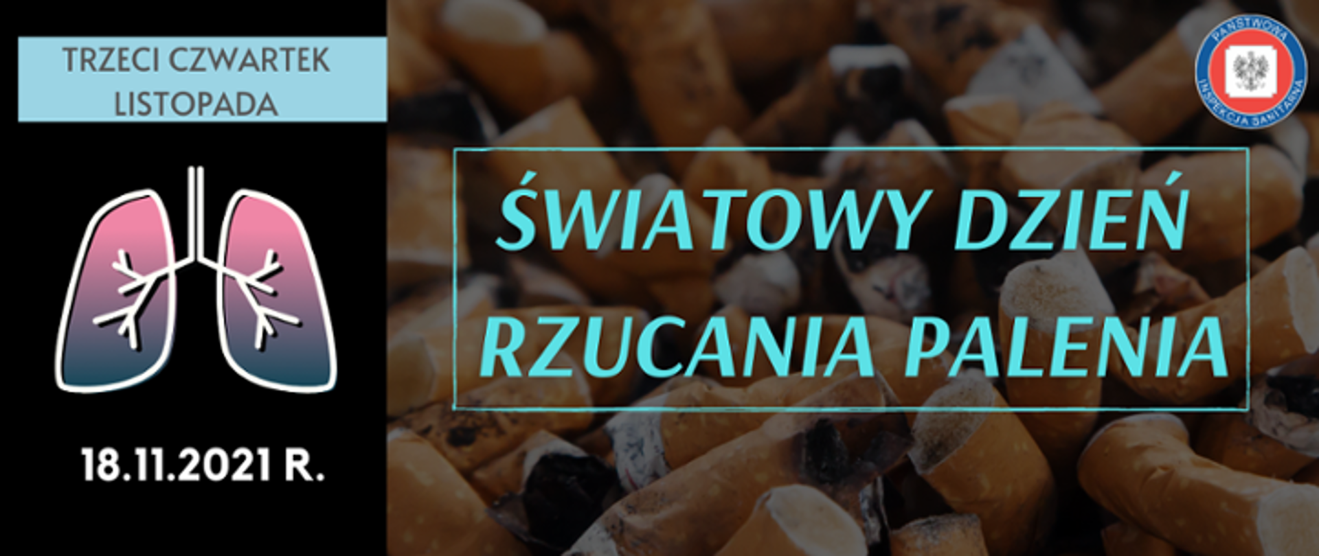 Na tle zgaszonych papierosów tekst: TRZECI CZWARTEK LISTOPADA. 18.11.2021 R. Światowy Dzień Rzucania Palenia oraz ilustracja płuc.