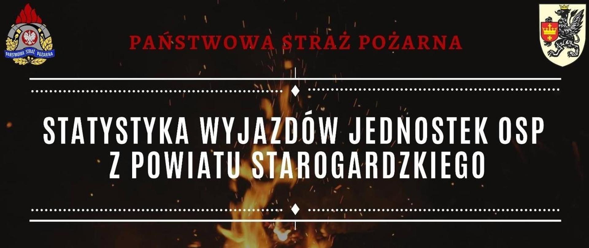 Obraz z logo powiatu i PSP z napisem " statystyka wyjazdów jednostek OSP z powiatu starogardzkiego"