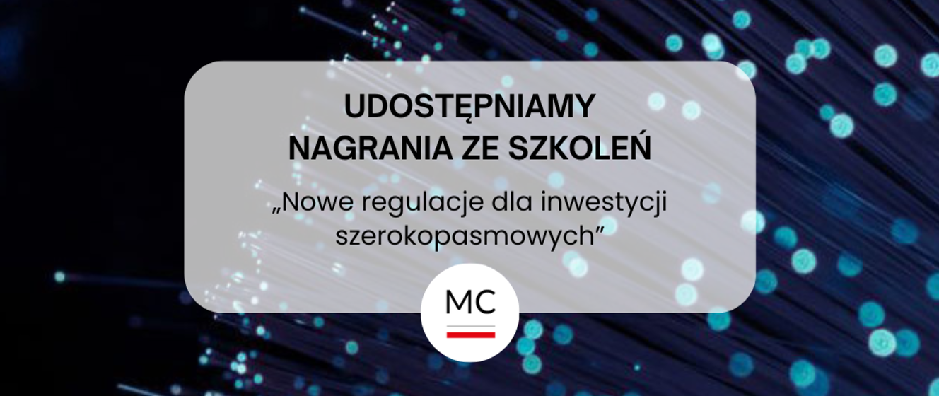 Nagrania Ze Szkoleń „Nowe Regulacje Dla Inwestycji Szerokopasmowych” Są ...