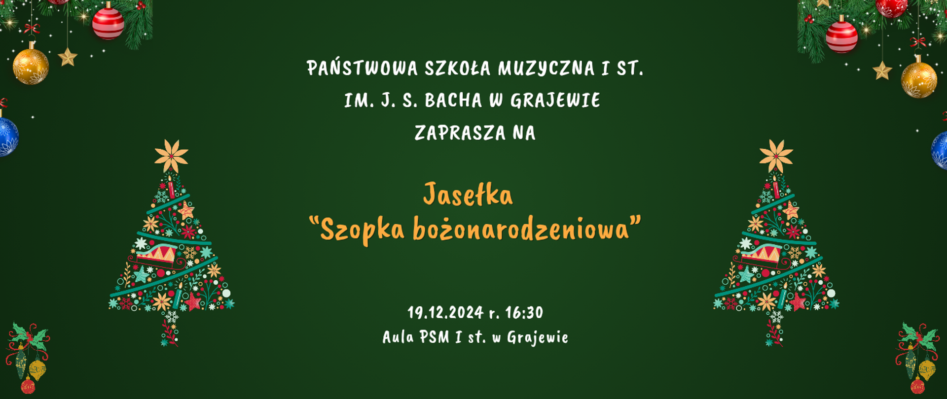 Plakat w kolorze zielonym. W nagłówku umieszczono grafikę przedstawiającą iglaste gałęzie oraz różnokolorowe bombki. W centralnej części jest widoczna grafika przedstawiająca choinkę. W prawym i lewym dolnym rogu widać grafikę bombek świątecznych.