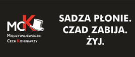 Plakat nawiązujący do akcji prewencyjnej "SADZA PŁONIE. CZAD ZABIJA. ŻYJ". Na plakacie znajduje się logo patronatów.