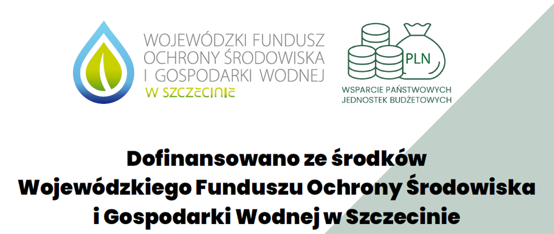 Dofinansowanie ze środków Wojewódzkiego Funduszu Ochrony Środowiska I Gospodarki Wodnej w Szczecinie w ramach Programu