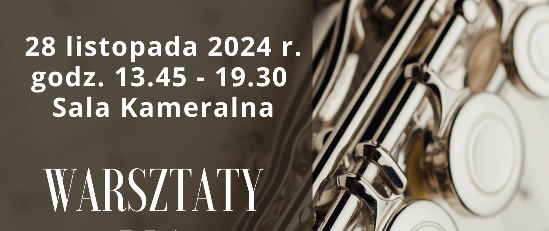 W tle plakatu zdjęcie fletu poprzecznego. Z lewej strony informacje: Państwowa Szkoła Muzyczna I i II st. im. F. Chopina w Sochaczewie, 28 listopada 2024 r. godz. 13.45 - 19.30 Sala Kameralna. Warsztaty dla nauczycieli i uczniów klasy fletu "Zagadnienia techniczne w nauczaniu początkowym gry na flecie". Prowadzenie warsztatów: Maria Peradzyńska 