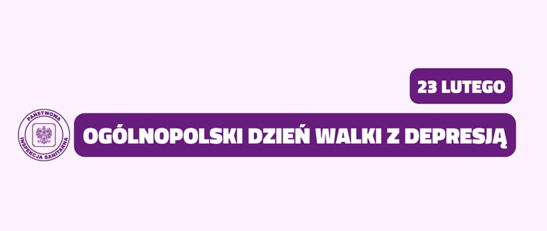 Na fioletowym tle widnieje napis "23 lutego Ogólnopolski Dzień Walki z Depresją". Po lewej stronie umieszczono logo Państwowej Inspekcji Sanitarnej.