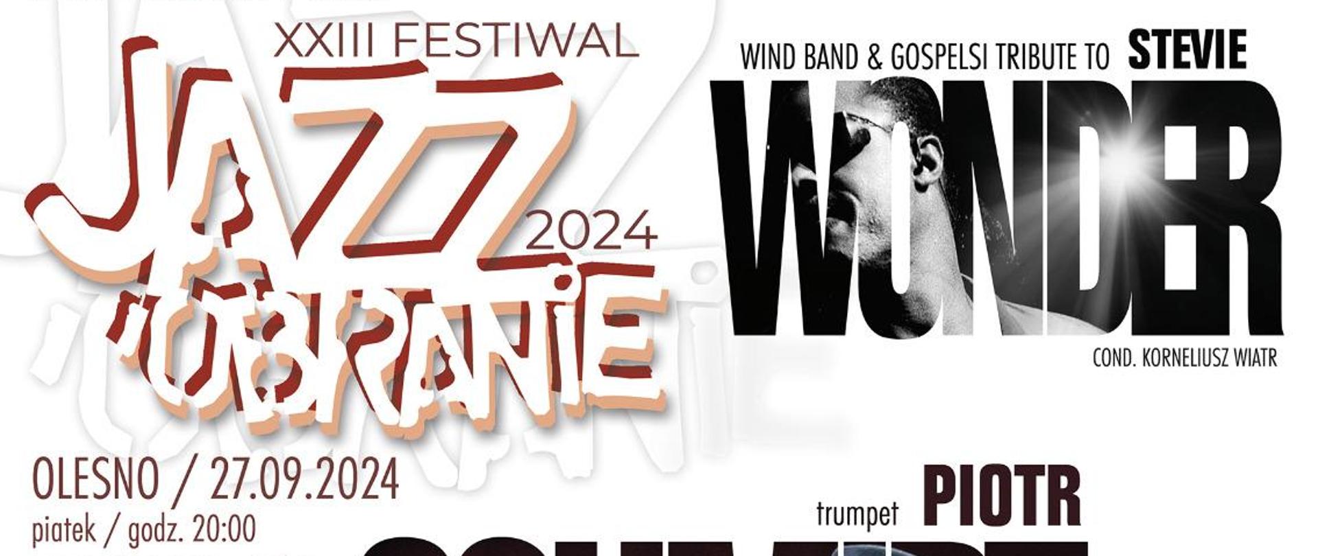 Biały plakat z czterema wyróżniającymi się napisami wielkimi literami: Jazzobranie, Wonder, Shmidt, Parks. Na plakacie Nazwiska wykonawców Festiwalu Jazzobranie 27 września 2024 w Oleśnie: Wind Band and Gospelsi tribute to Stevie Wonder, Piotr Shmidt - trumpet, Aaron Parks - piano, International Quintet Dawid Doruzka, Michał Barański, Sebastian Kuchczyński