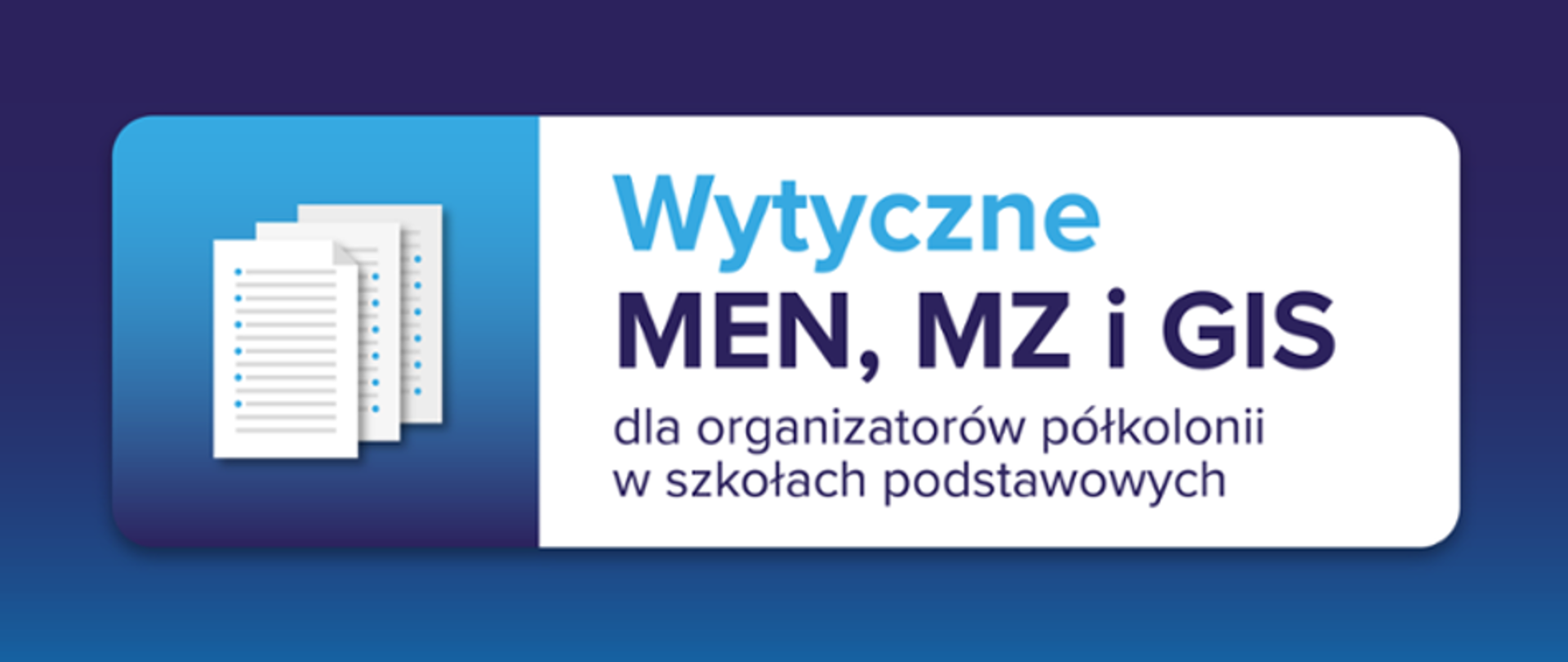 Wytyczne MEN, MZ i GIS dla organizatorów półkolonii w szkołach podstawowych