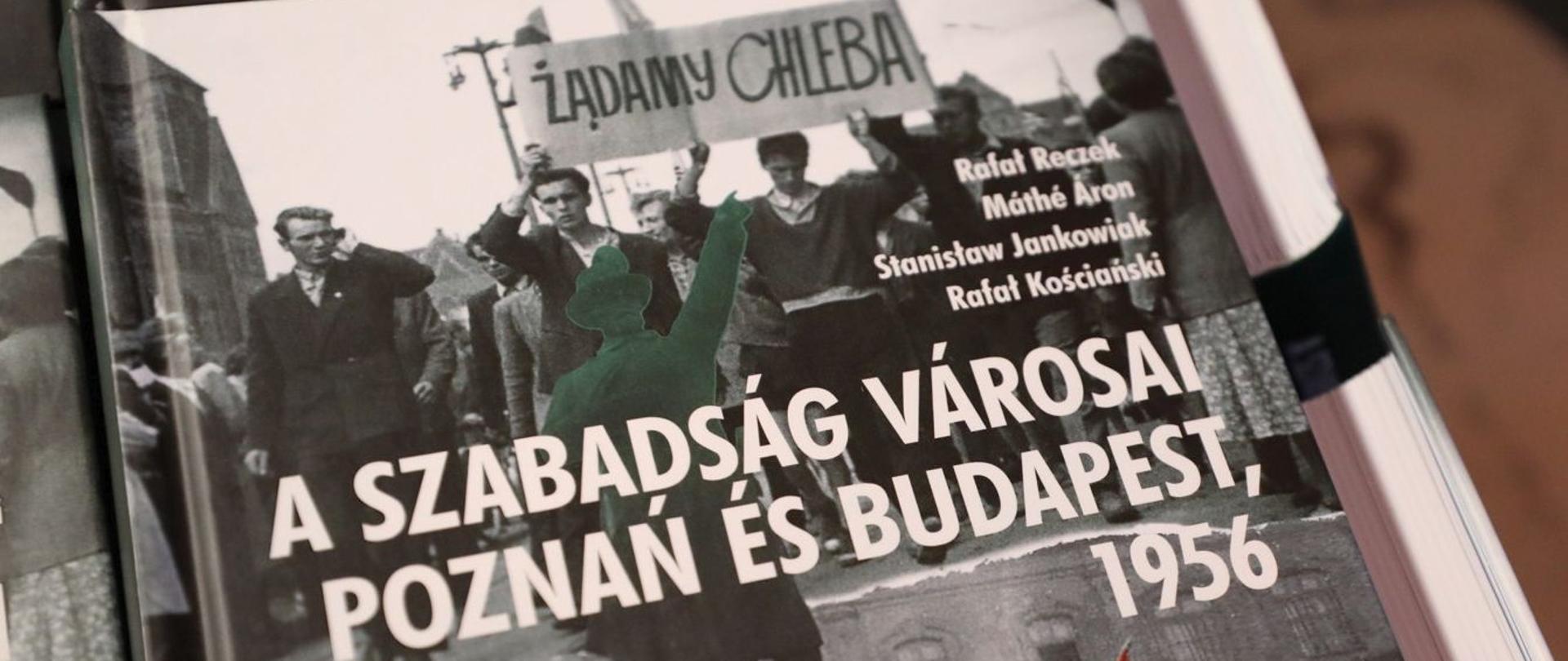 "A szabadság városai Poznań és Budapest, 1956"