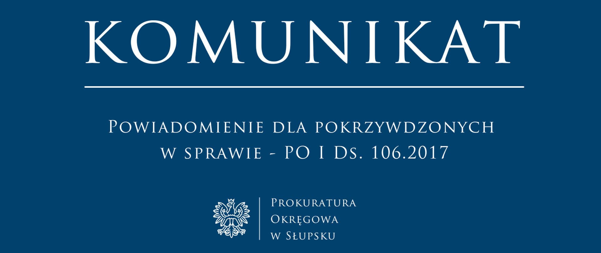 Informacja dla pokrzywdzonych w sprawie PO I Ds. 106.2017