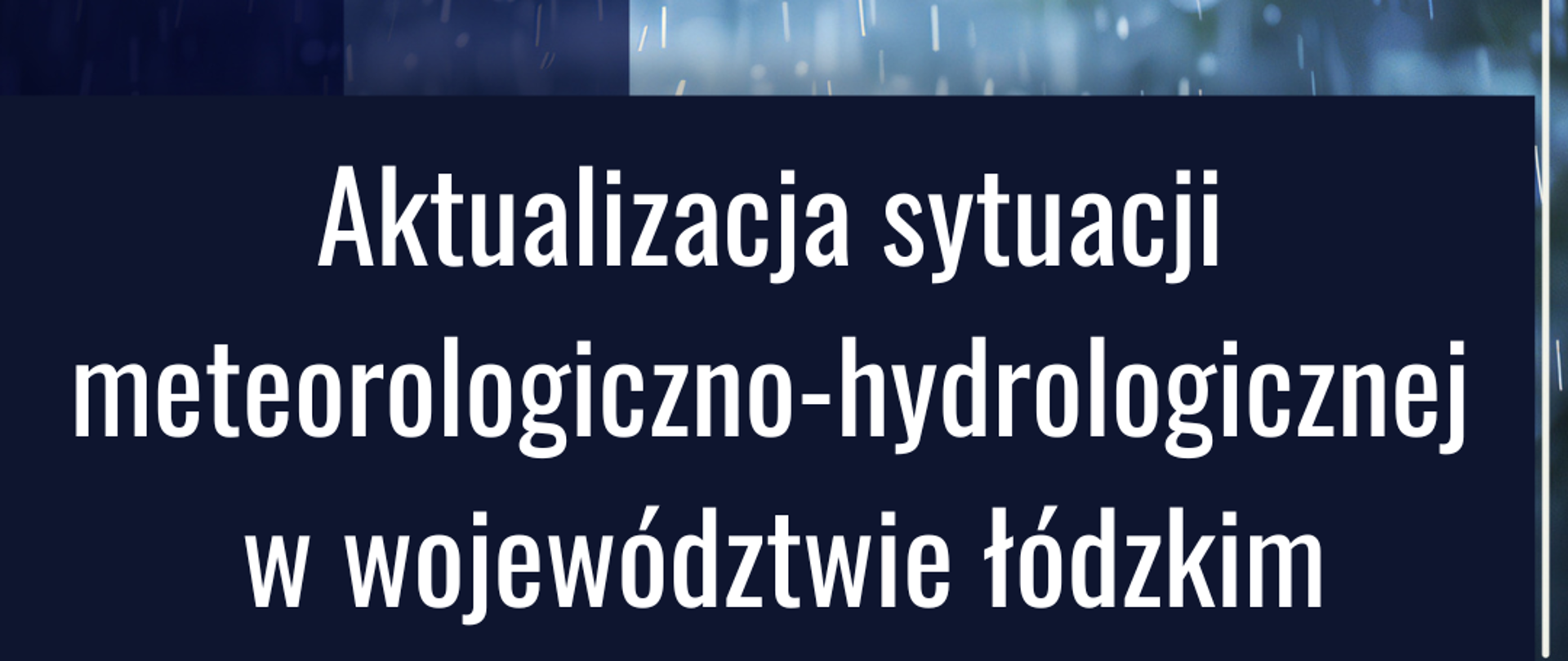 Grafika informująca o aktualnej sytuacji meteorologiczno-hydrologicznej w województwie łódzkim 