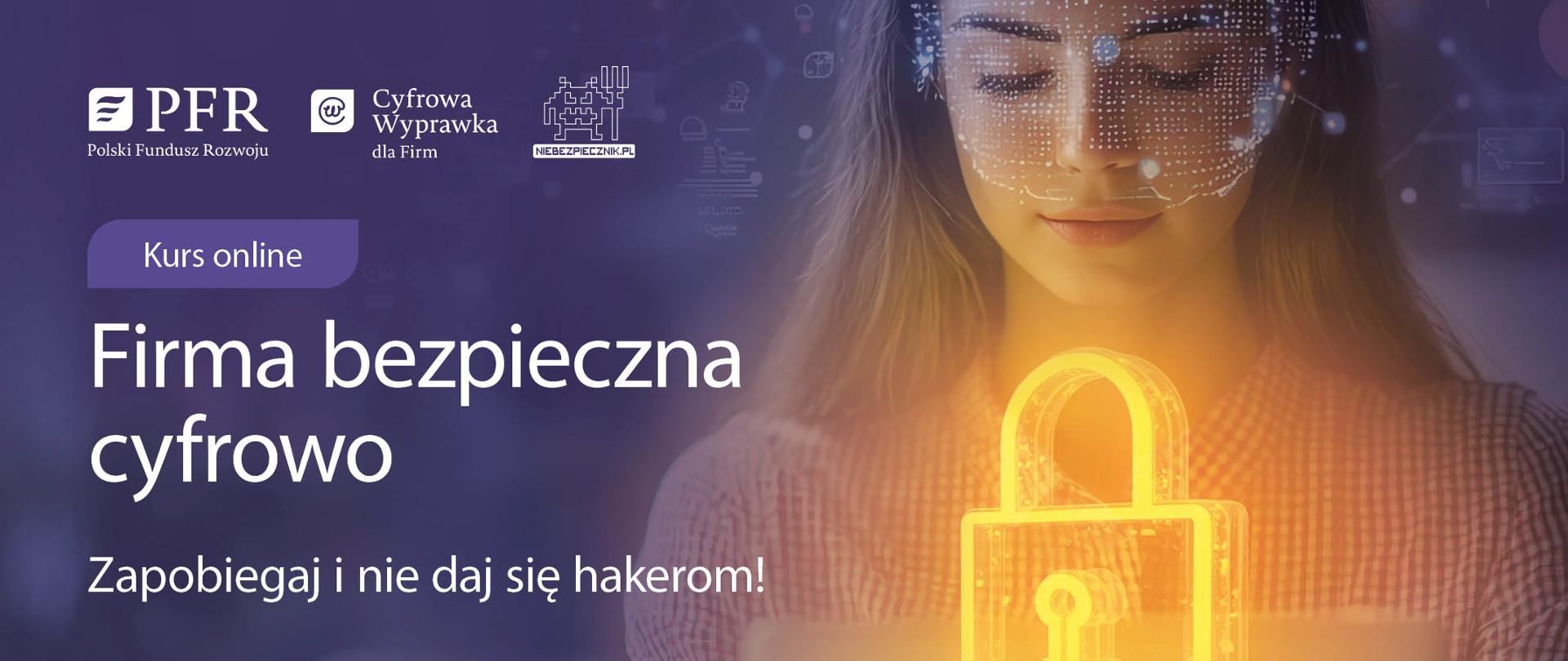 Grafika informująca kursie online - firma bezpieczna cyfrowo. Zapobiegaj i nie daj się hakerom! Przygotowane z niebezpiecznik.pl 