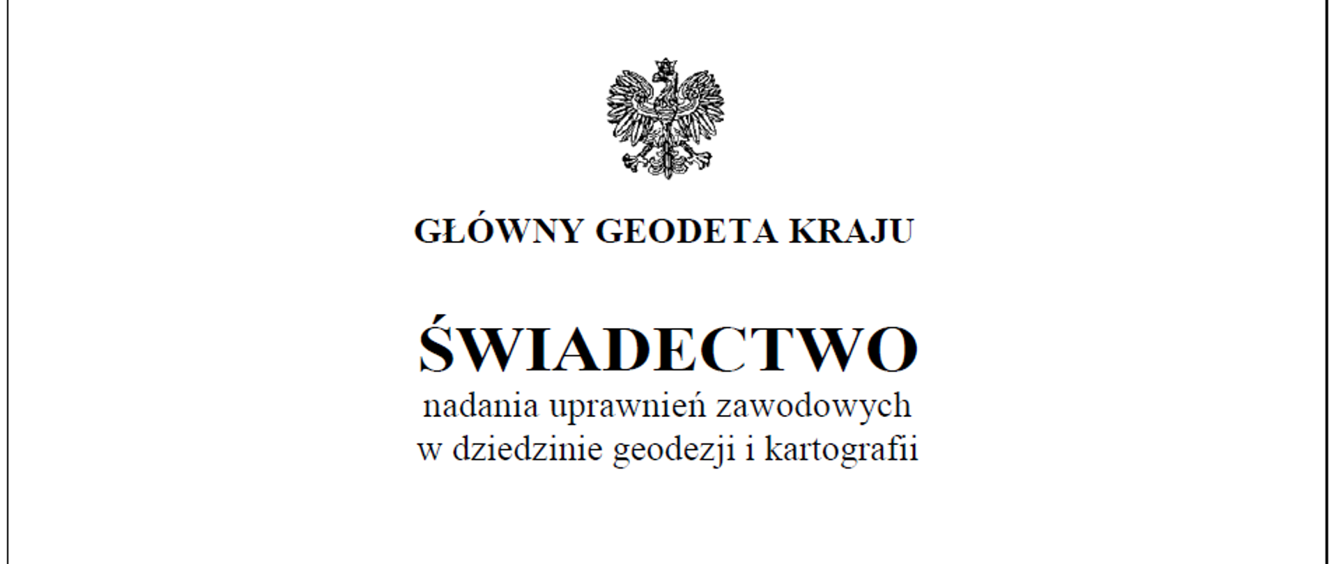 Ilustracja przedstawia druk pierwszej strony świadectwa nadania uprawnień zawodowych w dziedzinie geodezji i kartografii.