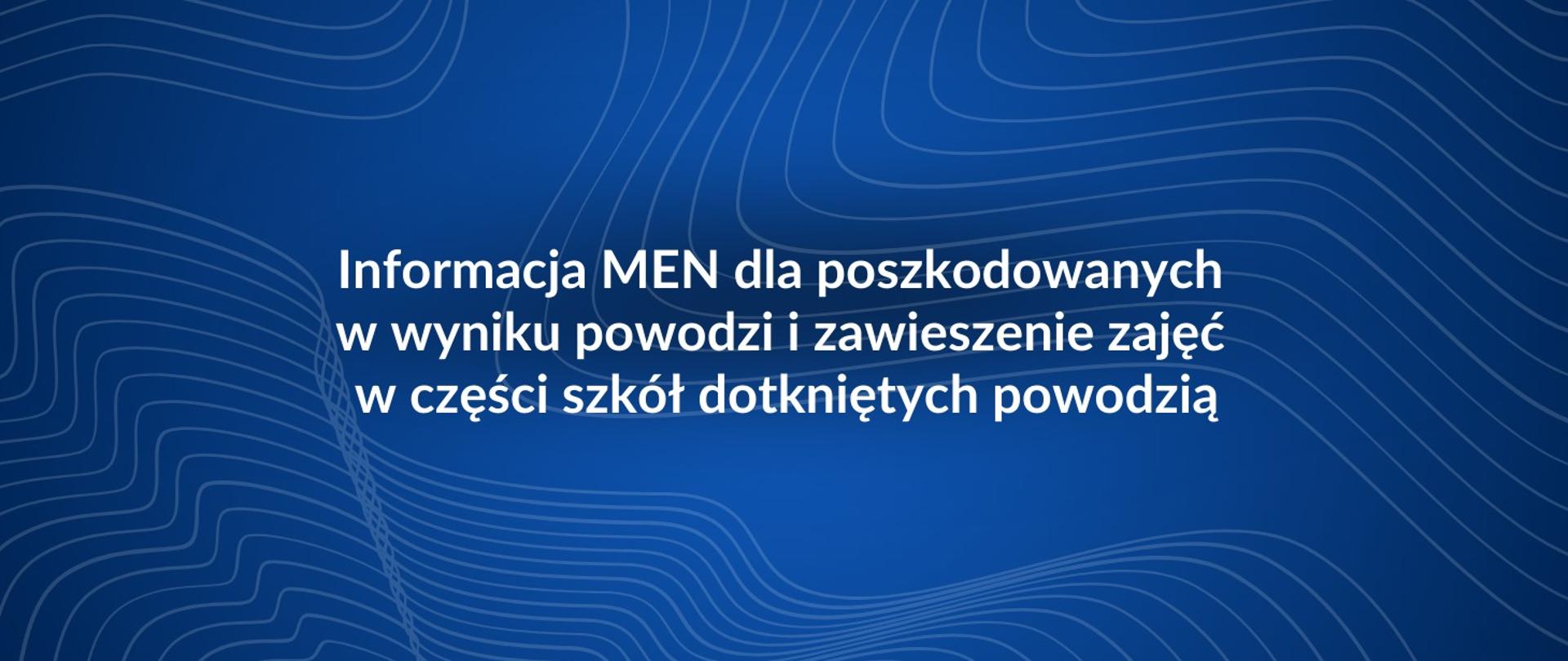 Informacja MEN dla poszkodowanych w wyniku powodzi i zawieszenie zajęć w części szkół dotkniętych powodzią