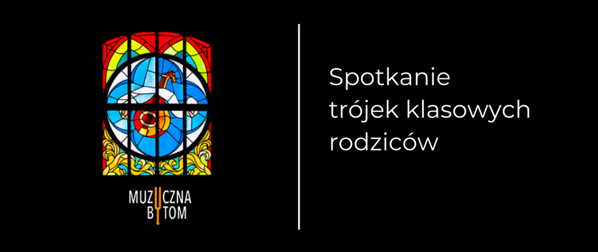 Na czarnym tle po lewej stronie witraż szkoły a pod nim logotyp szkoły. Po prawej stronie hasło: Spotkanie trójek klasowych rodziców