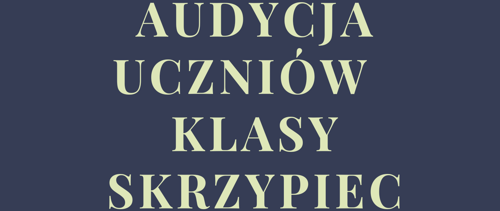 Plakat o treści: Audycja uczniów klasy skrzypiec Pani Renaty Rudnickiej i Pani Iwony Siwiec - 27 listopada 2023 r. godzina 16:30 Sala koncertowa Państwowej Szkoły Muzycznej I stopnia w Płońsku