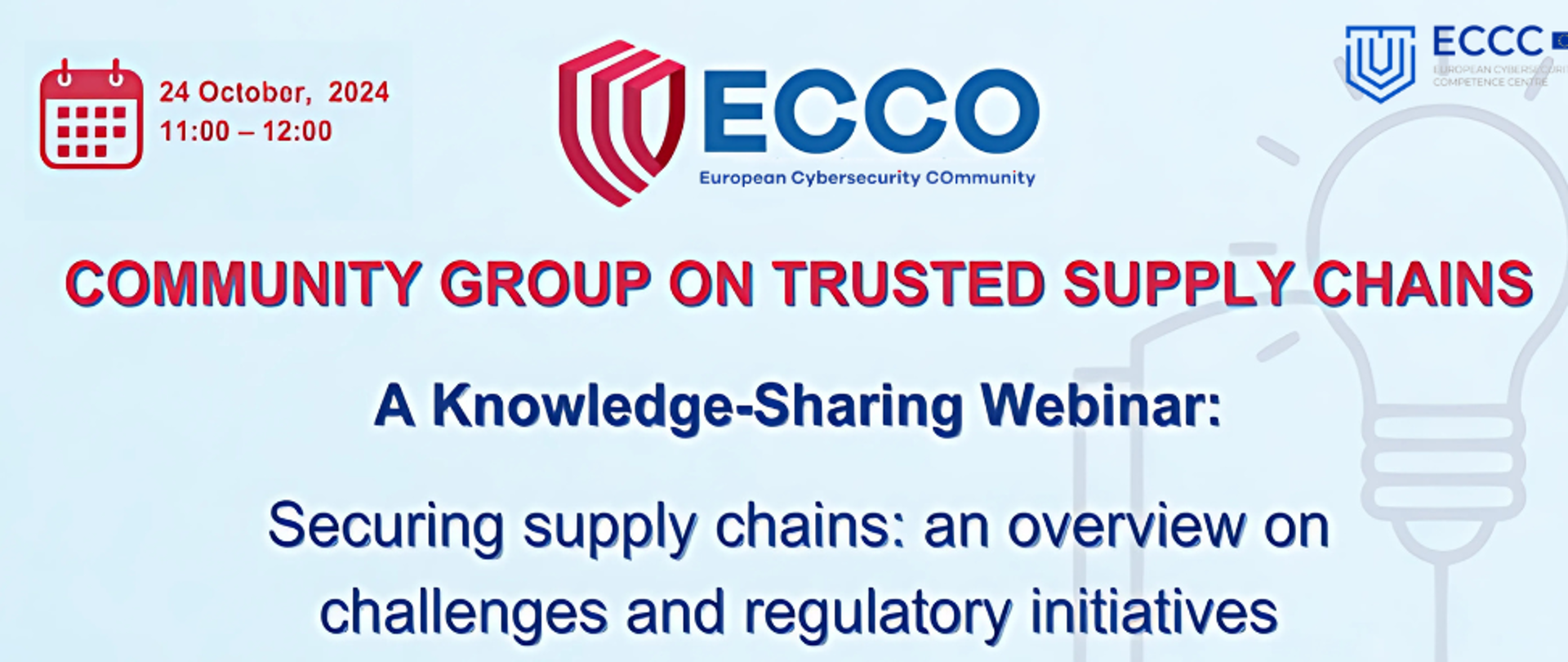 Grafika zawierająca informacje na temat webinaru „Securing supply chains: an overview on challenges and regulatory initiatives” - termin (24.10.2024, w godzinach 11:00-12:00) oraz informację o organizatorze (ECCO - European Cybersecurity Community)