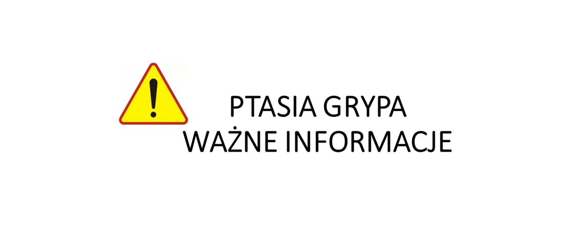 znak uwaga w żółtym trójkącie czarny wykrzyknik, obok znaku napis ptasia grypa ważne informacje