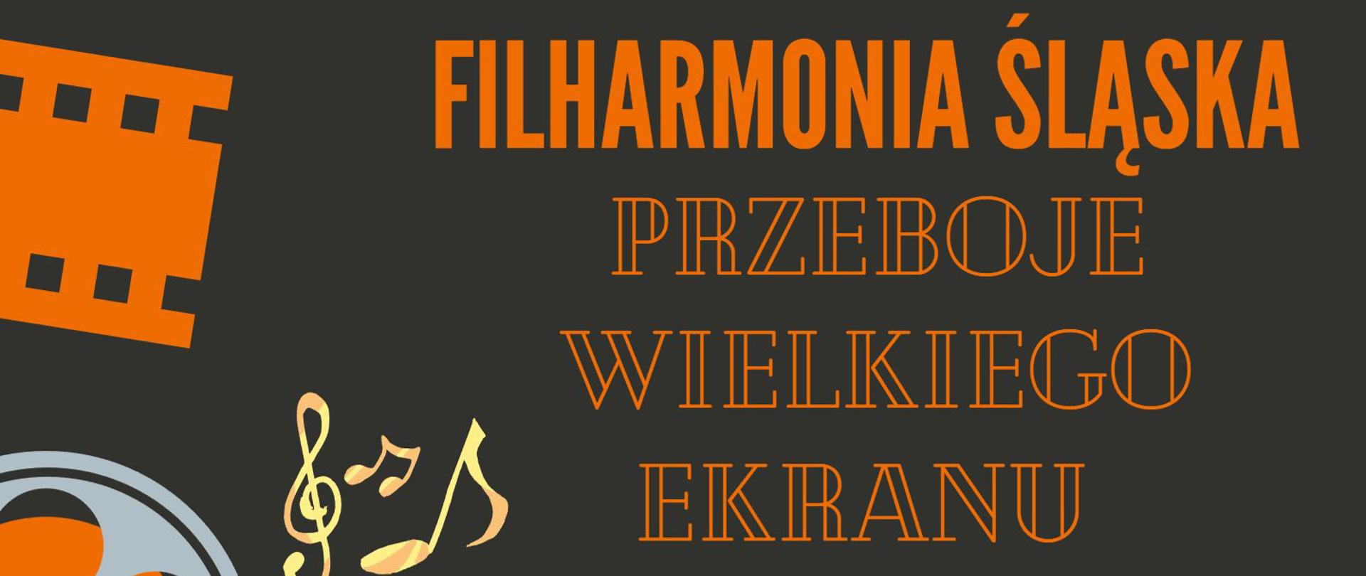 Banner na grafitowym tle z filmowymi elementami graficznymi z lewej strony. Na środku banneru umieszczono napis "Filharmonia Śląska Przeboje wielkiego ekranu"